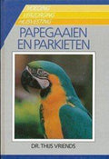 Papegaaien en parkieten - t. Vriends, Lucy Vriends - Parent