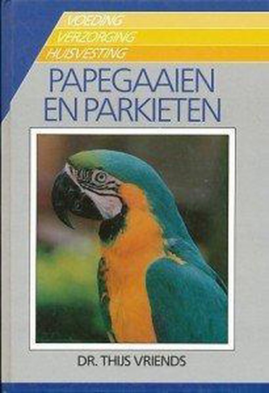Papegaaien en parkieten - t. Vriends, Lucy Vriends - Parent