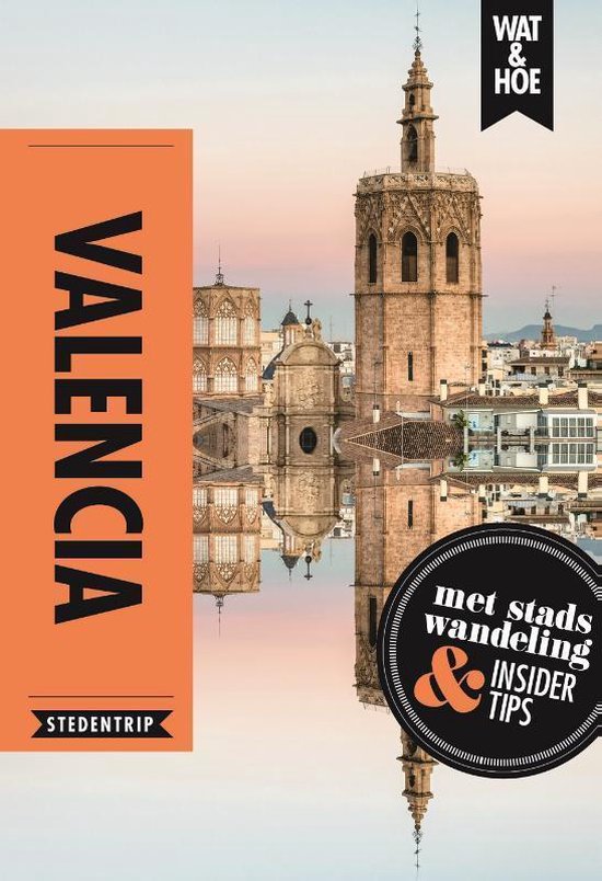 Wat & Hoe Reisgids - Valencia - Wat & Hoe Stedentrip