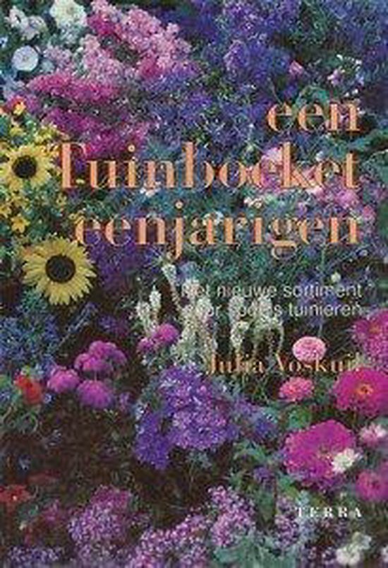 Een tuinboeket éénjarigen - Julia Voskuil