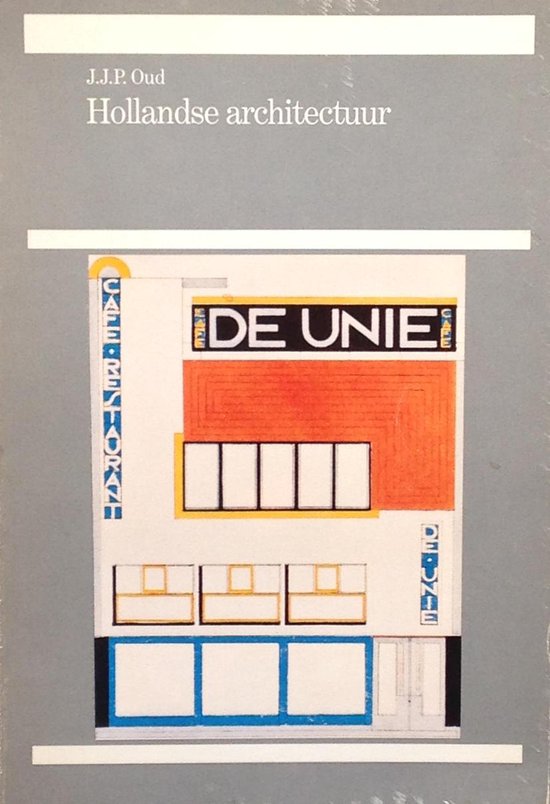 Hollandse architectuur - J.J.P. Oud