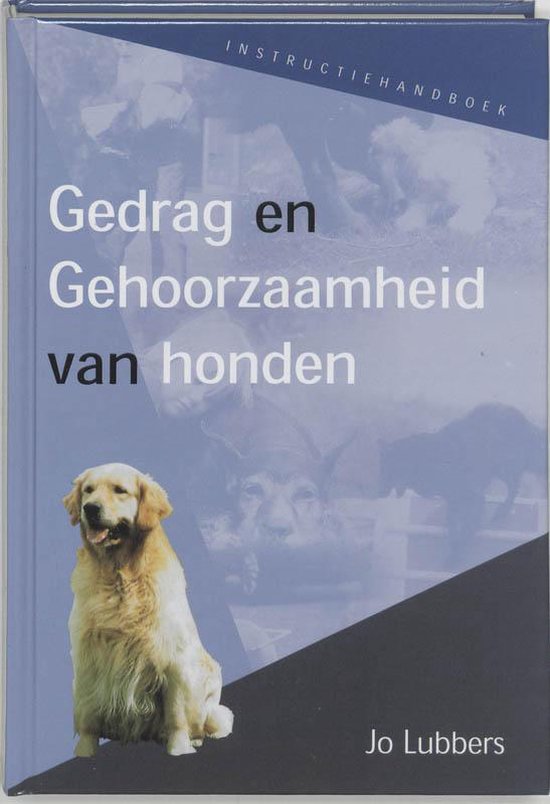 Gedrag En Gehoorzaamheid Honden - Jo Lubbers