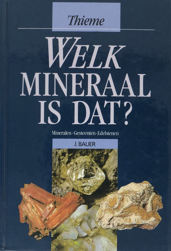 Welk mineraal is dat? - J. Bauer