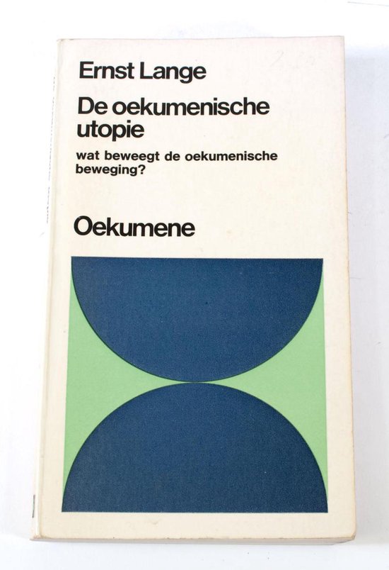 Oekumene De Oekumenische utopie Ernst Lange ISBN9024630754