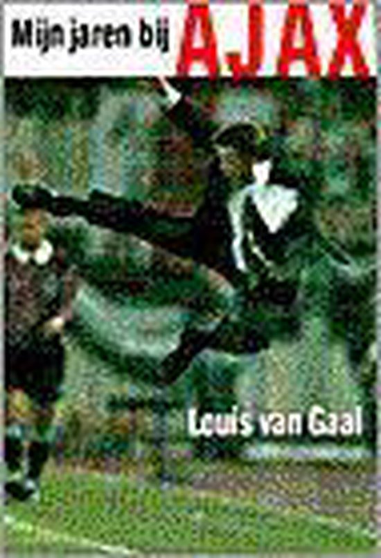 Mijn jaren bij ajax - Louis van Gaal
