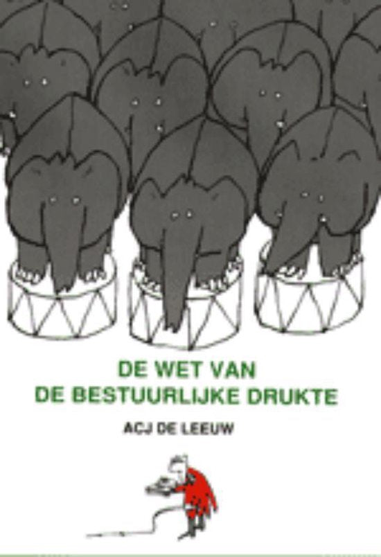 De wet van de bestuurlijke drukte - A.C.J. de Leeuw