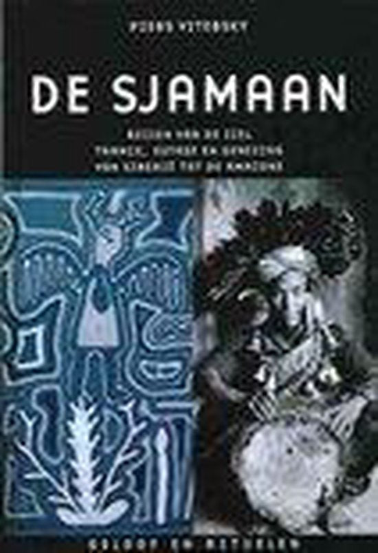 Sjamaan Geloof En Rituelen - Piers Vitebsky, Theo van der Ster