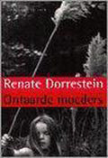 Ontaarde moeders - Renate Dorrestein