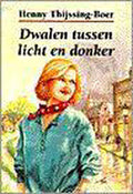 Dwalen tussen licht en donker - Henny Thijssing - Boer