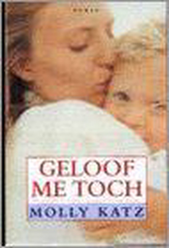 Geloof Me Toch - Samuel M. Katz