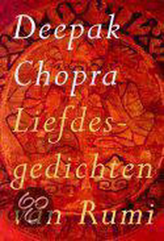 Liefdesgedichten Van Rumi - Djalal Al - Din Roemi, Deepak Chopra