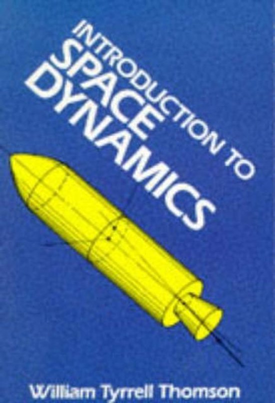 Introduction to Space Dynamics - William Tyrrell Thomson, William T. Thomson