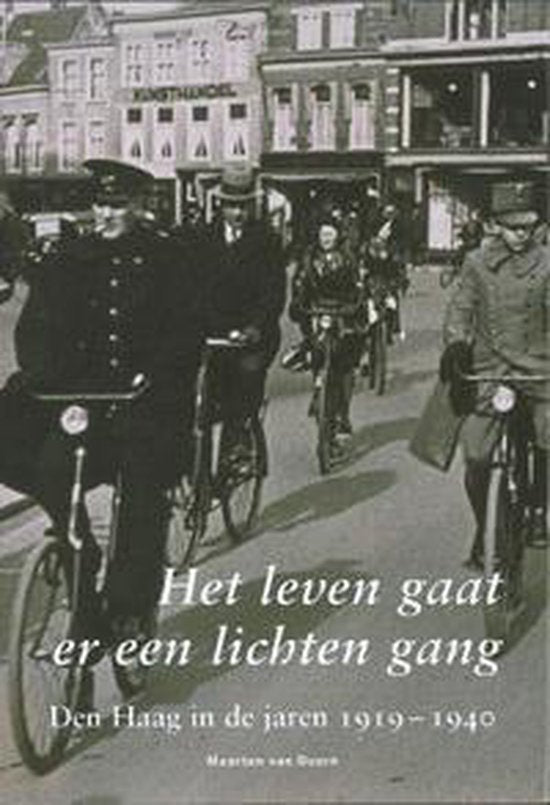 Het leven gaat er een lichten gang : Den Haag in de jaren 1919 - 1940 - Maarten van Doorn