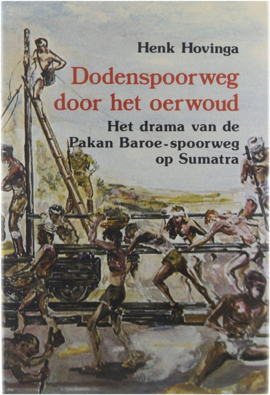 Dodenspoorweg door het oerwoud - Henk Hovinga