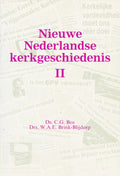 Nieuwe Ned Kerkgeschiedenis 2 1E Dr - C.G. Bos, W.A.E. Brink - Blĳdorp