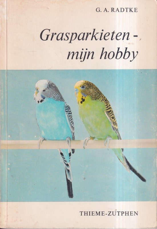 Grasparkieten mijn hobby - S.M. Radtke, Meindert Dejong