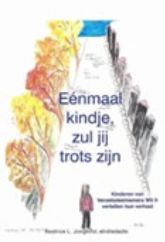 Eenmaal kindje, zul je trots zijn - Beatrice L. Jongkind