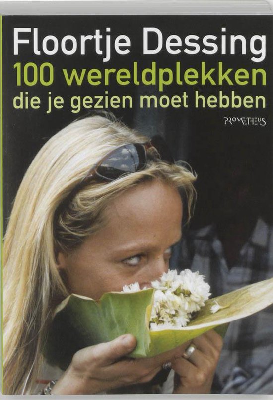 100 Wereldplekken Die Je Gezien Moet Hebben - Floortje Dessing