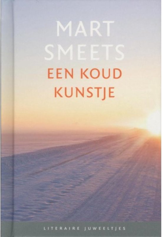Een Koud Kunstje / Druk 1 - Mart Smeets
