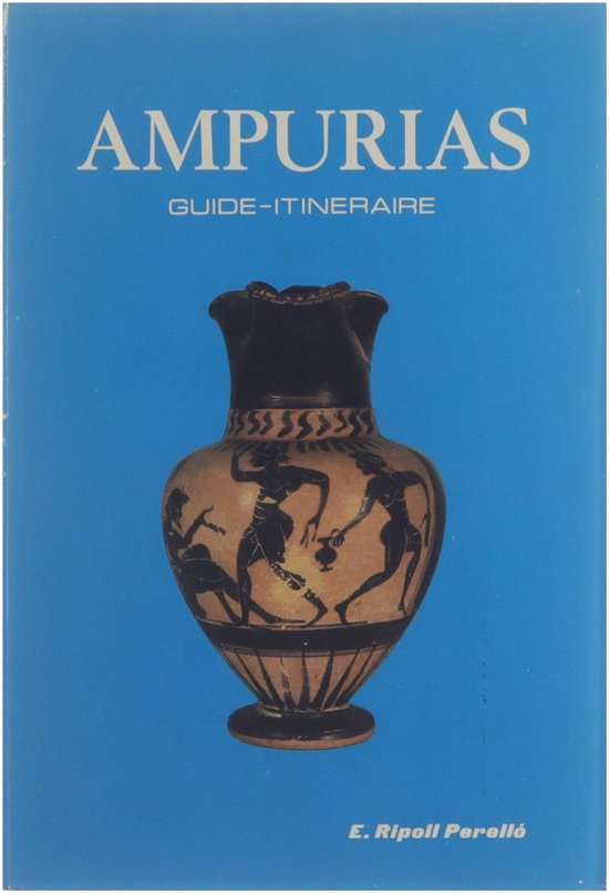Ampurias : description des ruines et musée monographique - Eduardo Ripoll Perelló