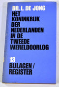 Het Koninkrijk der Nederlanden in de tweede wereldoorlog - 13 bijlagen register - Dr. L. de Jong