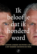 Ik beloof je dat ik honderd word - Royce de Vries, Peter R. de Vries