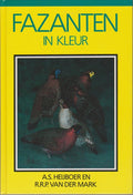 Fazanten in kleur - A. Heijboer, R.R.P. van der Mark