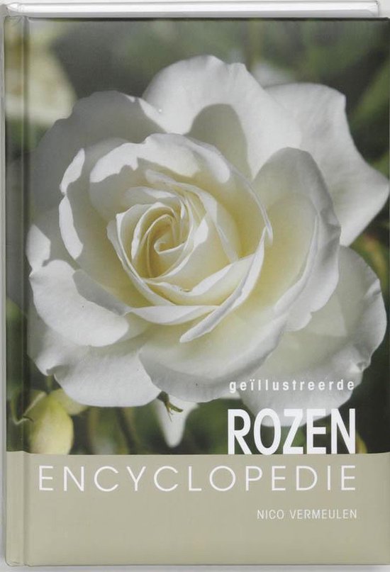 Geillustreerde Rozen Encyclopedie - N. Vermeulen