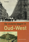 Victorie Begint In Oud West - Heijdra T., Ton Heijdra