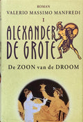 Alexander De Grote 1 Zoon Van Droom - Valerio Massimo Manfredi