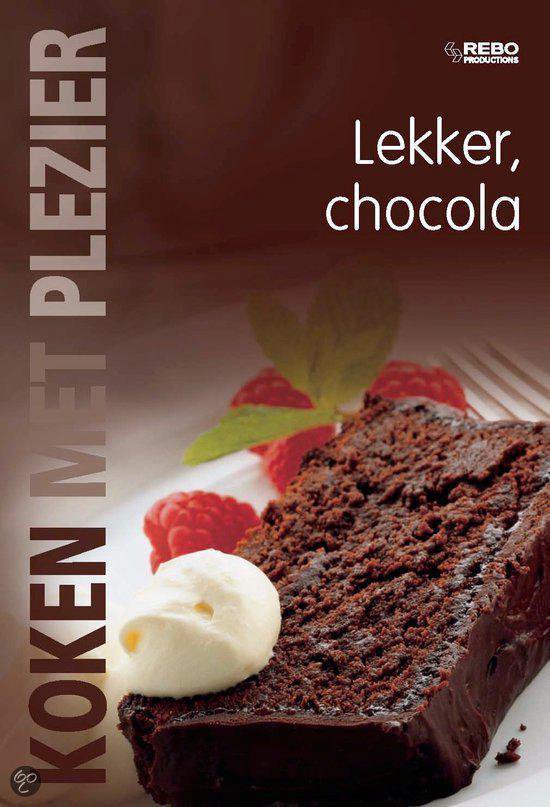 Koken Met Plezier Lekker: Chocola - Onbekend