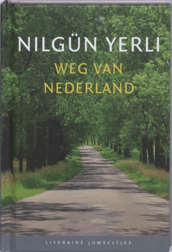Nilgun Yerli - Weg van Nederland (Literaire juweeltjes) - N. Yerli