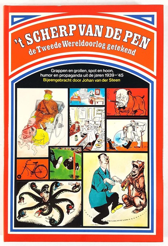 't Scherp van de Pen de Tweede Wereldoorlog getekend - Bijeengebracht door Johan van der Steen