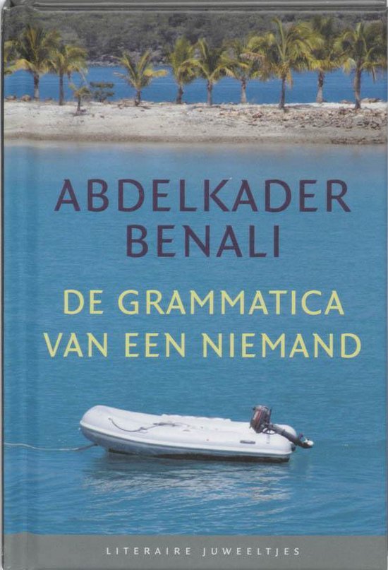 De grammatica van een niemand - A. Benali, Abdelkader Benali