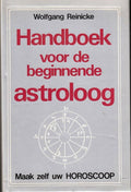Handboek voor de beginnende astroloog - Wolfgang Reinicke, Leni Saris