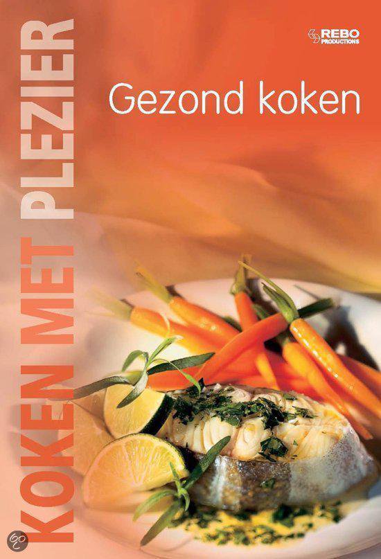 Koken Met Plezier Gezond Koken - Onbekend