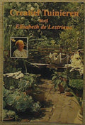 Creatief tuinieren met - Elisabeth de Lestrieux