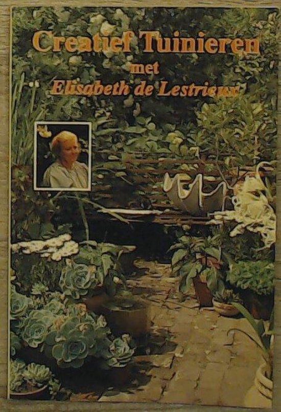 Creatief tuinieren met - Elisabeth de Lestrieux