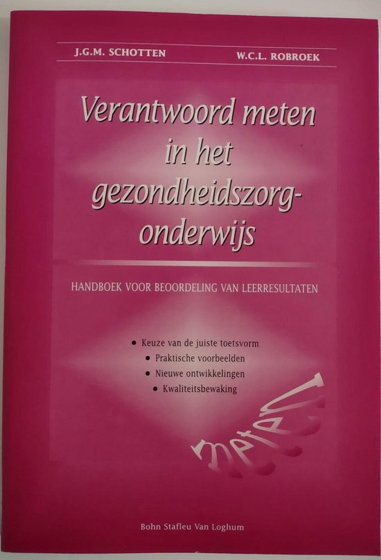 Verantwoord meten in het gezondheidszorgonderwijs - J.G.M. Schotten, W.C.L. Robroek