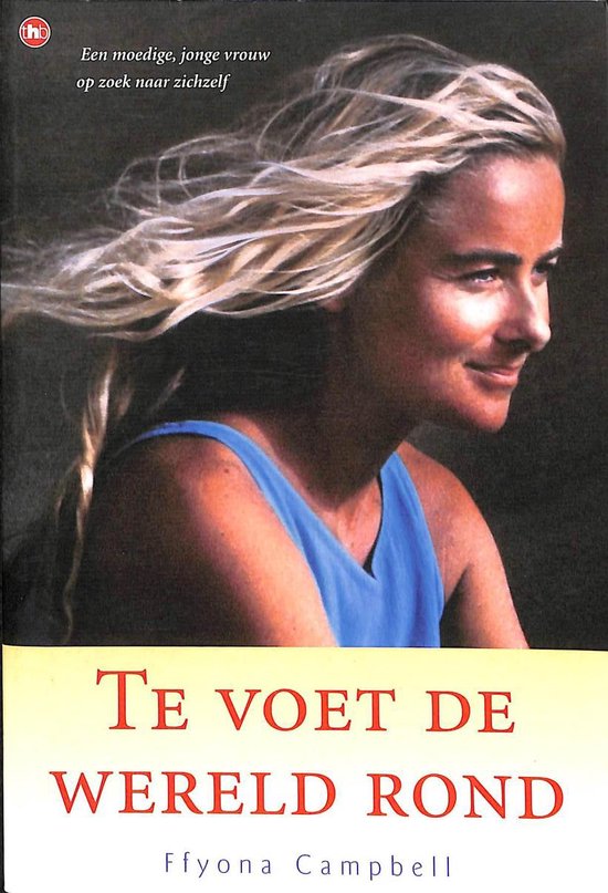 Te voet de wereld rond - Ffyona Campbell, Campbell