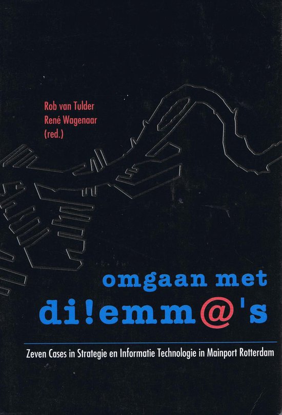 Omgaan met dilemma's 7 cases in strategie & inf. techn. - R van, Wagenaar, Tulder, René Wagenaar