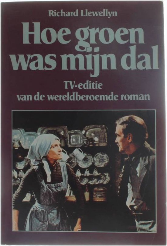 Hoe groen was mijn dal. - Richard Llewellyn. - Richard Llewellyn., Johan de Molenaar