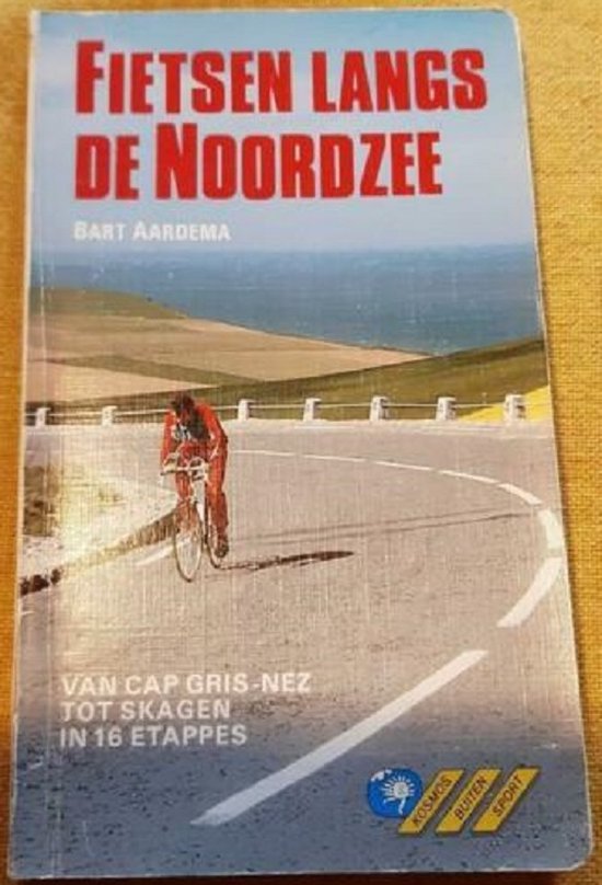 Fietsen langs de Noordzee - Bart Aardema