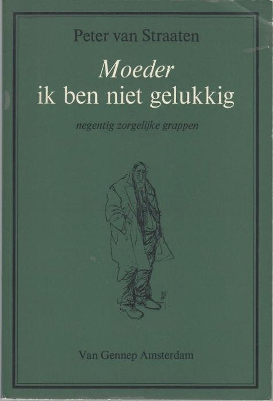 Moeder ik ben niet gelukkig - Peter van Straaten