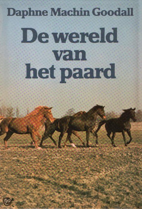Wereld van het paard - Daphne Machin Goodall, Tom Swuste