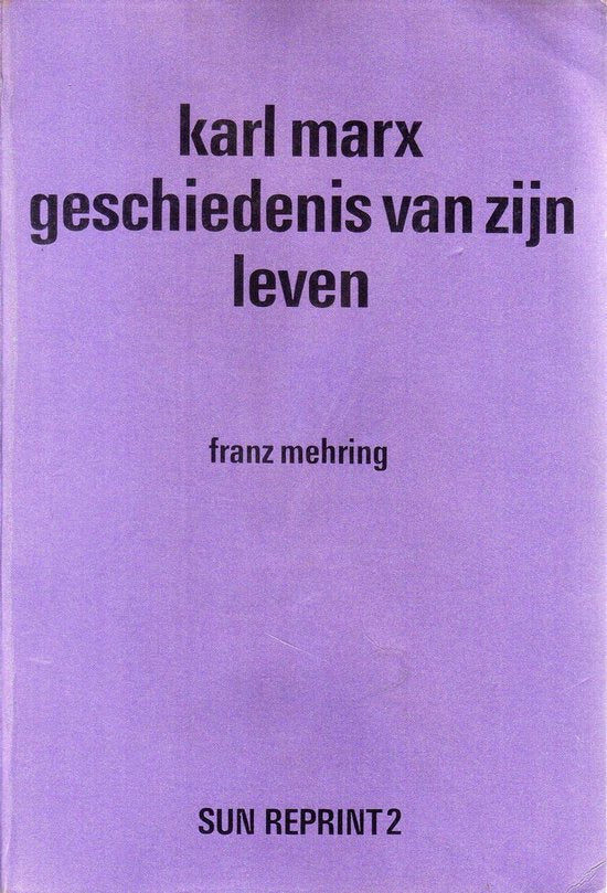 Karl Marx geschiedenis van zijn leven - Mehring, Franz