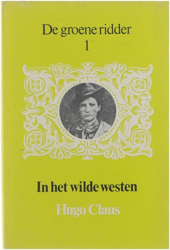 De groene ridder 1 - In het wilde westen - Hugo Claus