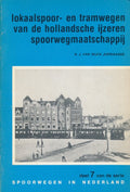 Lokaalspoor - en tramwegen van de Hollandsche IJzeren spoorwegmaatschappij - van Wijck Jurriaanse N.J.