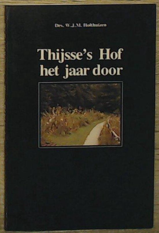 Thysse s hof het jaar door - Holthuizen