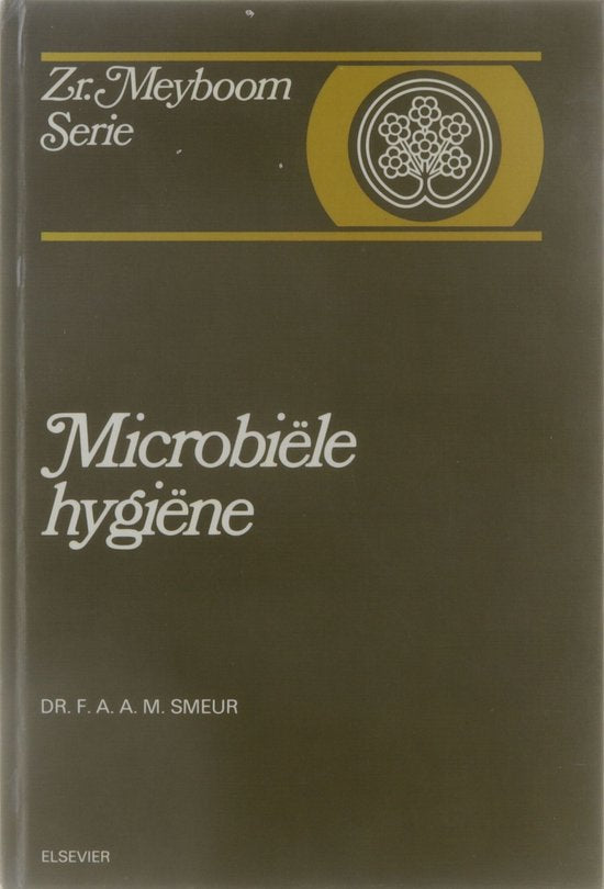 Microbiële hygiëne - F A A M Smeur, A M Kayser